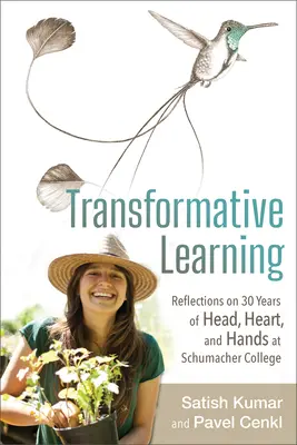 Aprendizaje transformador: Reflexiones sobre 30 años de cabeza, corazón y manos en el Schumacher College - Transformative Learning: Reflections on 30 Years of Head, Heart, and Hands at Schumacher College