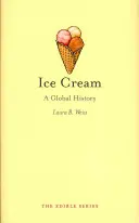 El helado: Una historia global - Ice Cream: A Global History