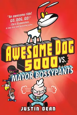 Awesome Dog 5000 contra el alcalde Bossypants (Libro 2) - Awesome Dog 5000 vs. Mayor Bossypants (Book 2)