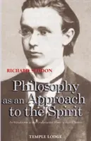 La Filosofía como Acercamiento al Espíritu: Introducción a las obras fundamentales de Rudolf Steiner - Philosophy as an Approach to the Spirit: An Introduction to the Fundamental Works of Rudolf Steiner