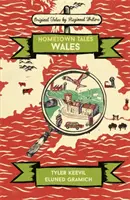 Historias de Gales: Gales - Hometown Tales: Wales