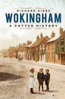 Wokingham: Una historia en maceta - Wokingham: A Potted History