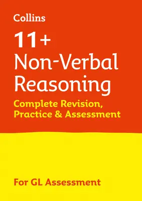 11+ Razonamiento no verbal Revisión completa, práctica y evaluación para GL - Para las pruebas de evaluación de Gl 2021 - 11+ Non-Verbal Reasoning Complete Revision, Practice & Assessment for GL - For the 2021 Gl Assessment Tests