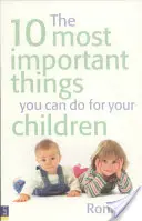 Las 10 cosas más importantes que puede hacer por sus hijos - 10 Most Important Things You Can Do For Your Children