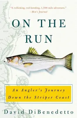 A la carrera: El viaje de un pescador por la costa del estríper - On the Run: An Angler's Journey Down the Striper Coast