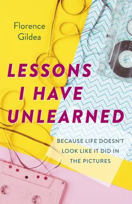 Lecciones que he desaprendido: Porque la vida no es como en las fotos - Lessons I Have Unlearned: Because Life Doesn't Look Like It Did in the Pictures