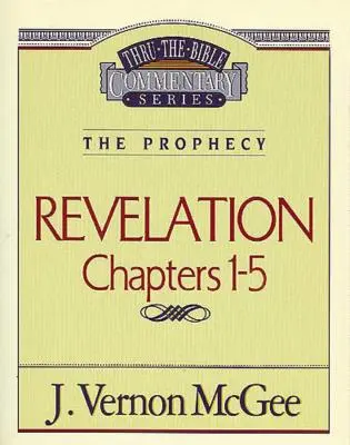 La Biblia Vol. 58: La Profecía (Apocalipsis 1-5), 58 - Thru the Bible Vol. 58: The Prophecy (Revelation 1-5), 58