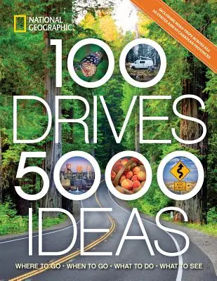 100 viajes, 5.000 ideas: Dónde ir, cuándo ir, qué hacer, qué ver - 100 Drives, 5,000 Ideas: Where to Go, When to Go, What to Do, What to See