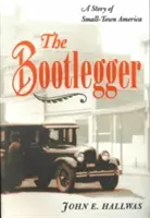 El contrabandista: A Story of Small-Town America - The Bootlegger: A Story of Small-Town America