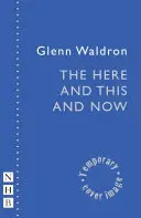 El aquí y el ahora - The Here and This and Now