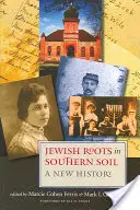 Raíces judías en suelo sureño: una nueva historia - Jewish Roots in Southern Soil: A New History