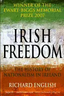 La libertad irlandesa: La historia del nacionalismo en Irlanda - Irish Freedom: The History of Nationalism in Ireland