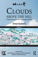 Nubes sobre la colina: Una novela histórica de la guerra ruso-japonesa, volumen 1 - Clouds Above the Hill: A Historical Novel of the Russo-Japanese War, Volume 1