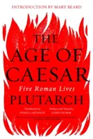 La época de César: Cinco vidas romanas - The Age of Caesar: Five Roman Lives