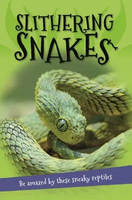 Todo sobre... Serpientes que se deslizan: Todo lo que quieres saber sobre las serpientes en un libro asombroso - It's All About... Slithering Snakes: Everything You Want to Know about Snakes in One Amazing Book