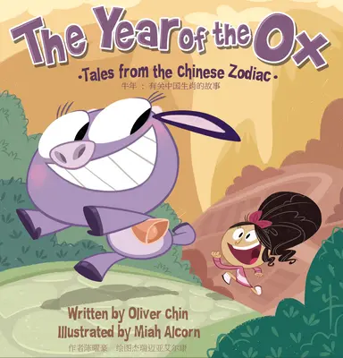 El año del buey: Cuentos del zodiaco chino [Bilingüe inglés/chino] - The Year of the Ox: Tales from the Chinese Zodiac [Bilingual English/Chinese]