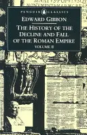 Historia de la decadencia y caída del Imperio Romano: Tomo 2 - The History of the Decline and Fall of the Roman Empire: Volume 2