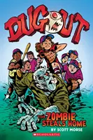 Dugout: El zombie roba la casa: Una novela gráfica - Dugout: The Zombie Steals Home: A Graphic Novel