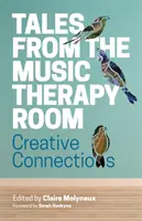 Cuentos de la sala de musicoterapia: Conexiones creativas - Tales from the Music Therapy Room: Creative Connections