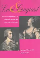 Amor y conquista: Correspondencia personal de Catalina la Grande y el príncipe Grigori Potemkin - Love and Conquest: Personal Correspondence of Catherine the Great and Prince Grigory Potemkin