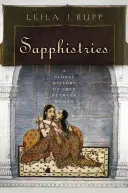 Sapphistries: Una historia global del amor entre mujeres - Sapphistries: A Global History of Love Between Women