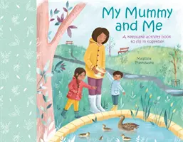 Mi mamá y yo - Libro de actividades para rellenar juntos - My Mummy and Me - A Keepsake Activity Book to Fill in Together