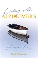 Vivir con Alzheimer - Una historia de amor - Living with Alzheimer's - A love story