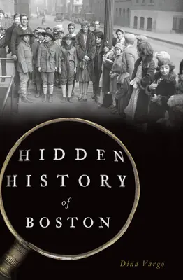 Historia oculta de Boston - Hidden History of Boston