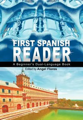 Primer lector de español: Libro bilingüe para principiantes (Guías para principiantes) - First Spanish Reader: A Beginner's Dual-Language Book (Beginners' Guides)