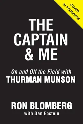 El capitán y yo: dentro y fuera del campo con Thurman Munson - The Captain & Me: On and Off the Field with Thurman Munson