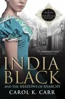 India Black y las sombras de la anarquía - Misterio de una dama del espionaje - India Black and the Shadows of Anarchy - A Madam of Espionage Mystery