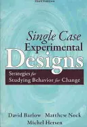 Diseños experimentales de caso único: Estrategias de estudio del comportamiento para el cambio - Single Case Experimental Designs: Strategies for Studying Behavior for Change