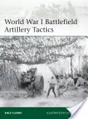 Tácticas de artillería en el campo de batalla de la Primera Guerra Mundial - World War I Battlefield Artillery Tactics