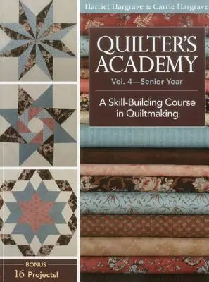 Quilter's Academy, Volumen 4-Edición impresa bajo demanda: Un curso de construcción de habilidades en acolchado - Quilter's Academy, Volume 4-Print-On-Demand Edition: A Skill Building Course in Quiltmaking