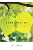 Easy Does It: Un libro de meditaciones diarias de 12 pasos - Easy Does It: A Book of Daily 12 Step Meditations