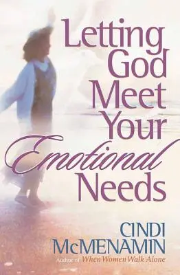 Dejar que Dios satisfaga tus necesidades emocionales - Letting God Meet Your Emotional Needs