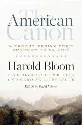 El canon americano: El genio literario de Emerson a Pynchon - The American Canon: Literary Genius from Emerson to Pynchon