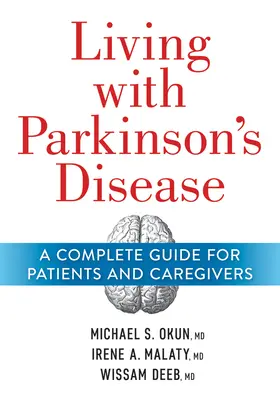 Vivir con la enfermedad de Parkinson: Una guía completa para pacientes y cuidadores - Living with Parkinson's Disease: A Complete Guide for Patients and Caregivers