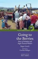 Going to the Berries - Voces de los temporeros de Perthshire y Angus - Going to the Berries - Voices of Perthshire and Angus Seasonal Workers