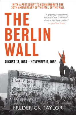 El Muro de Berlín: 13 de agosto de 1961 - 9 de noviembre de 1989 - The Berlin Wall: August 13, 1961 - November 9, 1989