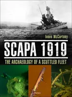 Scapa 1919: La arqueología de una flota hundida - Scapa 1919: The Archaeology of a Scuttled Fleet