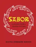 Sabor: Sabores de una cocina española - Sabor: Flavours from a Spanish Kitchen