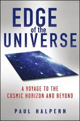 Los confines del universo: Un viaje al horizonte cósmico y más allá - Edge of the Universe: A Voyage to the Cosmic Horizon and Beyond