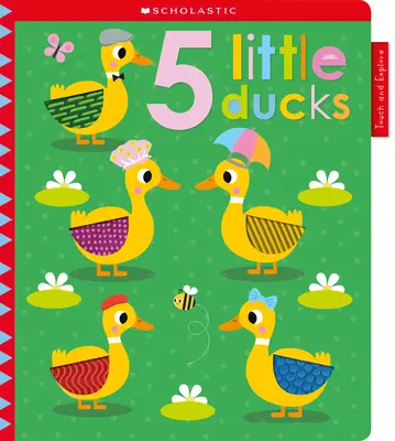 5 patitos: Scholastic Early Learners (Toca y explora) - 5 Tiny Ducks: Scholastic Early Learners (Touch and Explore)