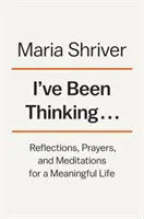 He estado pensando..: Reflexiones, oraciones y meditaciones para una vida con sentido - I've Been Thinking . . .: Reflections, Prayers, and Meditations for a Meaningful Life