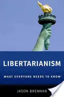 Libertarianismo: Lo que todo el mundo necesita saber(r) - Libertarianism: What Everyone Needs to Know(r)