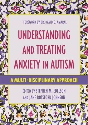 Comprender y tratar la ansiedad en el autismo: Un enfoque multidisciplinar - Understanding and Treating Anxiety in Autism: A Multi-Disciplinary Approach