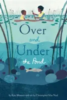 Encima y debajo del estanque: (Libros de medio ambiente y ecología para niños, Libros de naturaleza, Libros de oceanografía para niños, Libros de animales para niños) - Over and Under the Pond: (Environment and Ecology Books for Kids, Nature Books, Children's Oceanography Books, Animal Books for Kids)