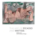 La era de Picasso y Matisse: Arte moderno en el Instituto de Arte de Chicago - The Age of Picasso and Matisse: Modern Art at the Art Institute of Chicago