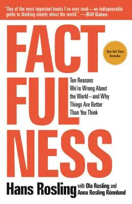 Factfulness: Diez razones por las que nos equivocamos sobre el mundo y por qué las cosas van mejor de lo que crees - Factfulness: Ten Reasons We're Wrong about the World--And Why Things Are Better Than You Think